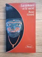 Rene Girard - La violence et le sacre