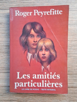 Anticariat: Roger Peyrefitte - Les amities particulieres (1945)