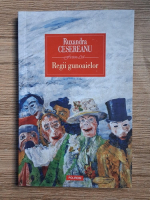 Ruxandra Cesereanu - Regii gunoaielor