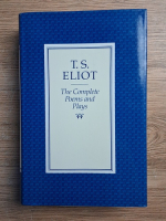 T. S. Eliot - The complete poems and plays