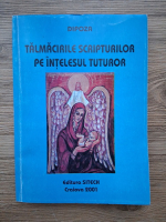 Talmacirile scripturilor pe intelesul tuturor