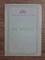 Teatrul de Opera si Balet al R. P. R. Bal mascat. Opera in 3 acte