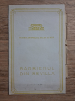 Teatrul de Opera si Balet al R. P. R. Barbierul din Sevilla. Opera in 3 acte