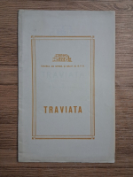 Teatrul de Opera si Balet al R. P. R. Traviata. Opera in 4 acte