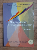 Toader Buculei, Mircea Stratan - Monografia Colegiului National Nicolae Balcescu Braila
