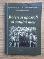 Tudor Danacu - Boieri si apostoli ai satului meu