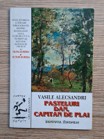 Vasile Alecsandri - Pasteluri. Dan, capitan de plai