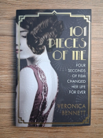 Anticariat: Veronica Bennett - 101 pieces of me. Four seconds of film changed her life for ever