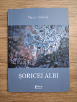 Victor Tarina - Soricei albi