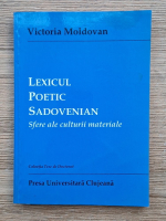 Victoria Moldovan - Lexicul poetic sadovenian. Sfere ale culturii materiale