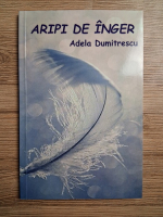 Adela Dumitrescu - Aripi de inger