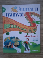 Adina Rosetti - Aiurea-n tramvai