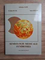 Adriana Albu - Semiologie medicale. Syndromes