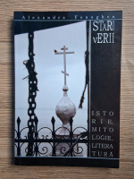 Alexandra Fenoghen - Staroverii: istorie, mitologie, literatura