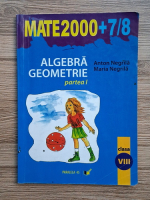 Anton Negrila, Maria Negrila - Algebra, geometrie. Clasa a VIII-a, partea I