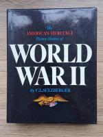 C. L. Sulzberger - The american heritage. Picture history of World War II