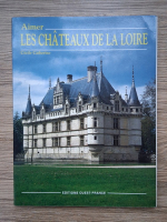 Cecile Catherine - Aimer. Les chateaux de la Loire