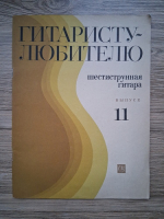 Chitaristul amator. Culegere pentru chitara cu sase corzi (volumul 11)