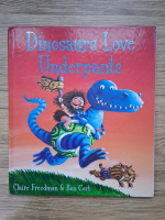 Claire Freedman - Dinosaurs love underpants