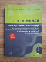 Codul muncii. Legislatie conexa si jurisprudenta (editia a X-a, octombrie 2020)