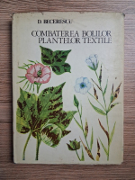 D. Becerescu - Combaterea bolilor plantelor textile