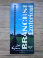 Dan Lupescu - Brancusi, ezotericul. Centenar Romania 100