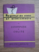 Dan Sdrobici - Regimul de viata si alimentatie in constipatie si colite
