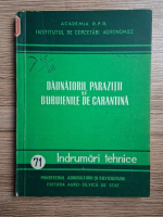 Daunatorii, parazitii si buruienile de carantina. Indrumari tehnice