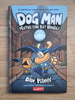 Dav Pilkey - Dog Man, volumul 7. Pentru cine bat mingile
