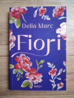 Delia Marc - Fiori