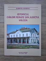 Dumitru Bondoc - Istoricul cailor ferate din judetul Valcea
