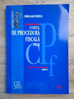 Emilian Duca - Codul de procedura fiscala 2010. Comentat si adnotat