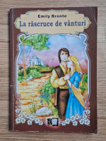 Emily Bronte - La rascruce de vanturi