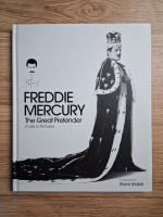 Freddie Mercury. The great pretender. A life in pictures