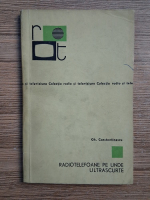 Gh. Constantinescu - Radiotelefoane pe unde ultrascurte