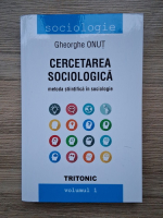 Gheorghe Onut - Cercetarea sociologica. Metoda stiintifica in sociologie