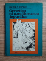 Gheorghe Sandu - Genetica si ameliorarea iepurilor