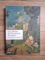 Giovanna Nepi Scire - Les Galeries de l'Accademia de Venise. Catalogue general