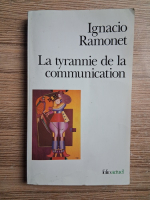 Ignacio Ramonet - La tyrannie de la communication