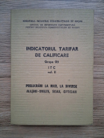 Indicatorul tarifar de calificare, grupa 05, ITC, volumul 2. Prelucrari la rece, la diverse masini-unelte, scule, optician (8 parti)