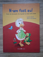 Isabel Abedi - N-am fost eu! Cum sa recunosti ca ai gresit si sa-ti ceri scuze