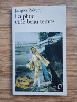 Jacques Prevert - La pluie et le beau temps