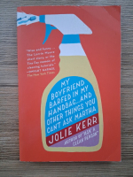 Jolie Kerr - My boyfriend barfed in my handbag...and other things you can't ask Martha