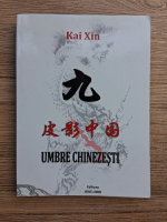 Kai Xin - Umbre chinezesti