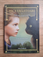 Lene Kaaberbol - Mica vrajitoare, volumul 1. Proba focului