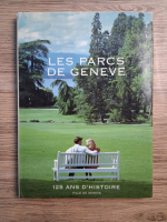 Les parcs de Geneve. 125 ans d'histoire