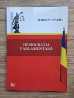 Marian Enache - Democratia parlamentara