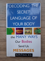 Martin Rush - Decoding the secret language of your body. The many ways our bodies send us messages