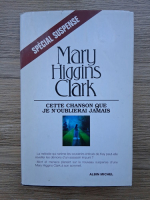 Mary Higgins Clark - Cette chanson que je n'oublierai jamais