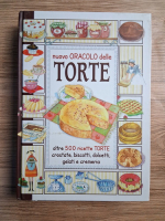 Nuovo Oracolo delle torte. Oltre 500 ricette torte crostate, biscotti, dolcetti, gelati e cremeria